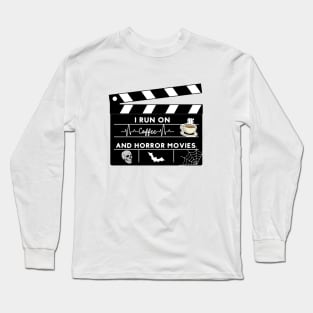 I Run On Coffee And Horror Movies Long Sleeve T-Shirt